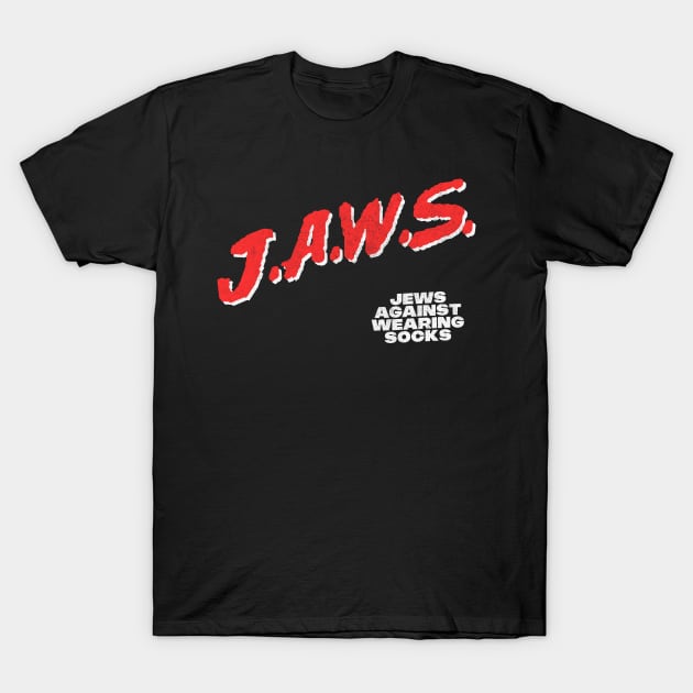 JAWS - Jews Against Wearing Socks T-Shirt by DankFutura